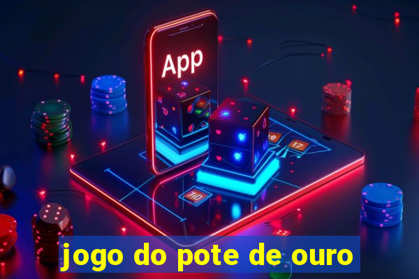 jogo do pote de ouro